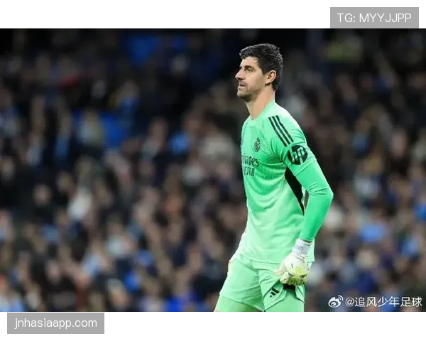 库尔图瓦后场出球能力提升如何强化皇马防线稳定性？